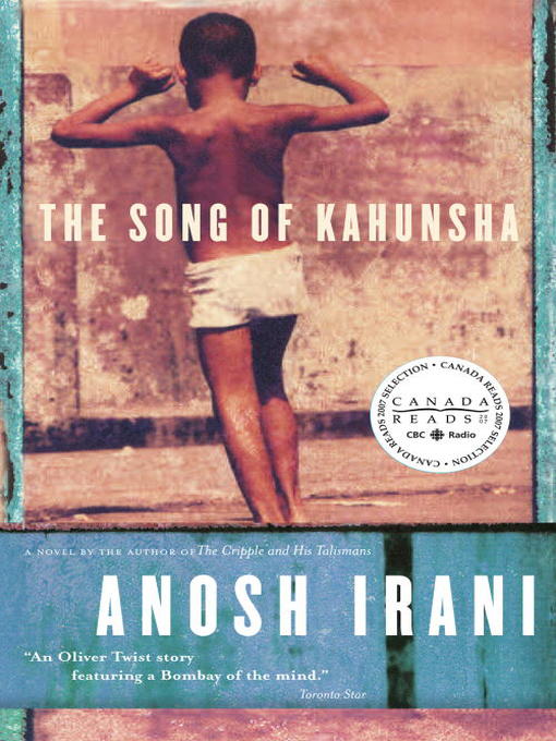 Title details for The Song of Kahunsha by Anosh Irani - Available
